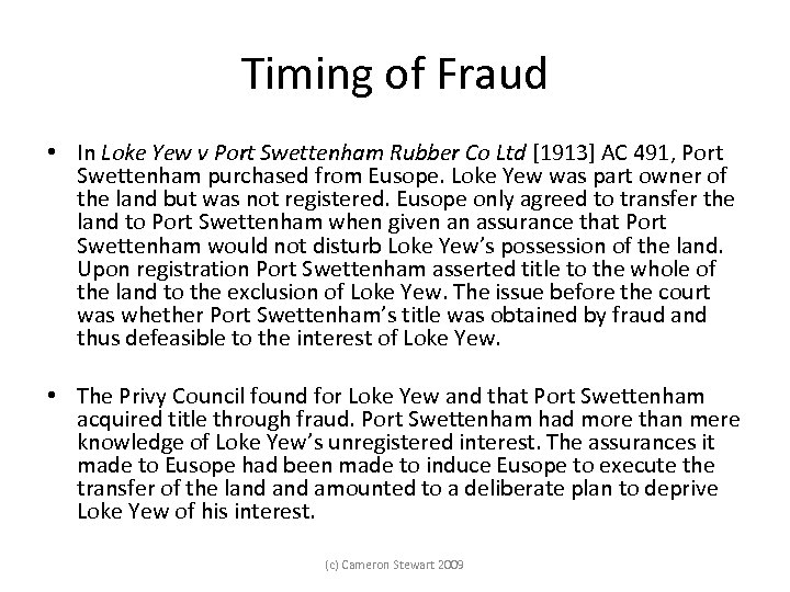 Timing of Fraud • In Loke Yew v Port Swettenham Rubber Co Ltd [1913]