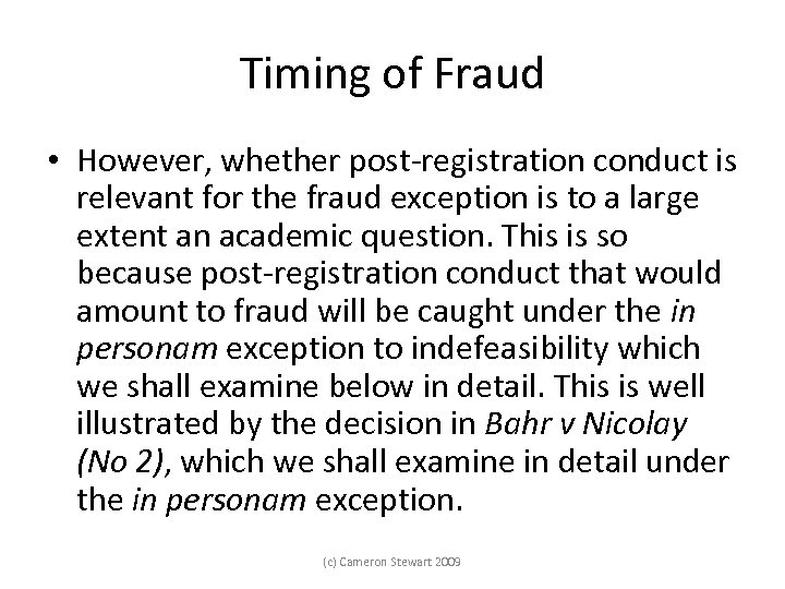 Timing of Fraud • However, whether post registration conduct is relevant for the fraud