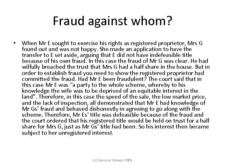 Fraud against whom? • When Mr E sought to exercise his rights as registered