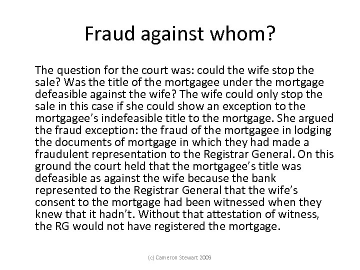 Fraud against whom? The question for the court was: could the wife stop the