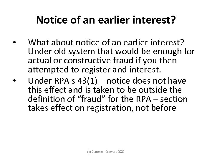 Notice of an earlier interest? • • What about notice of an earlier interest?
