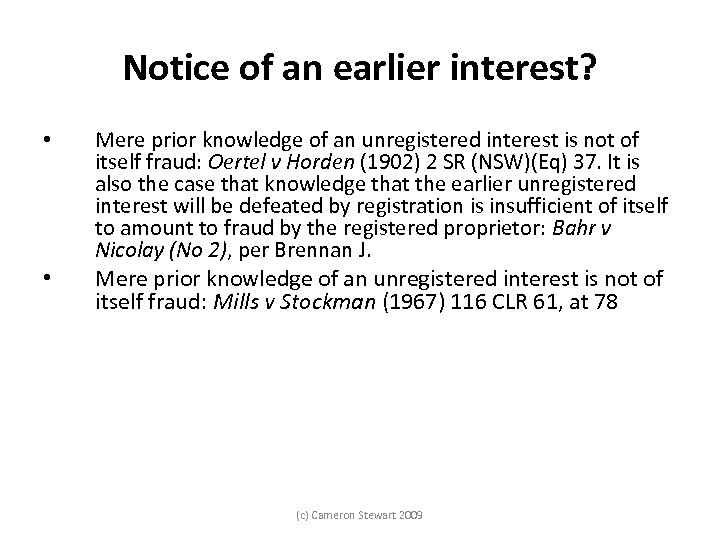 Notice of an earlier interest? • • Mere prior knowledge of an unregistered interest