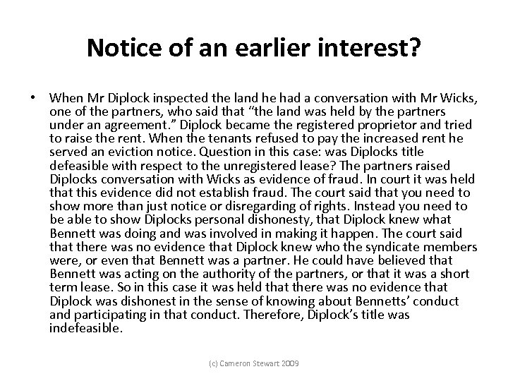 Notice of an earlier interest? • When Mr Diplock inspected the land he had