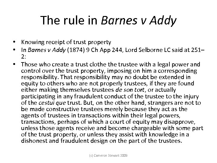 The rule in Barnes v Addy • Knowing receipt of trust property • In