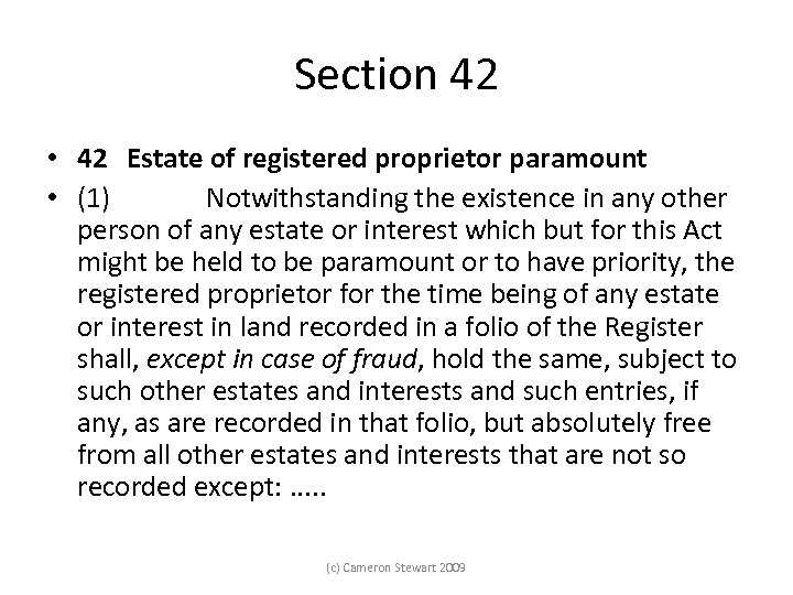 Section 42 • 42 Estate of registered proprietor paramount • (1) Notwithstanding the existence