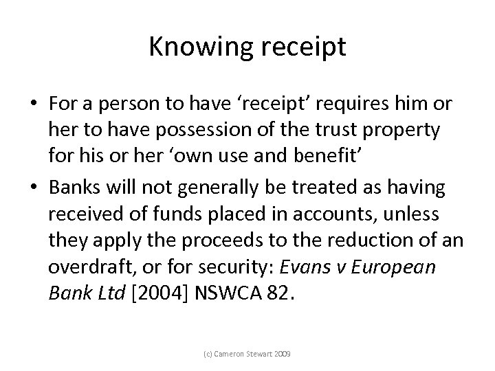 Knowing receipt • For a person to have ‘receipt’ requires him or her to