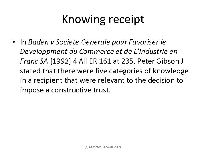 Knowing receipt • In Baden v Societe Generale pour Favoriser le Developpment du Commerce