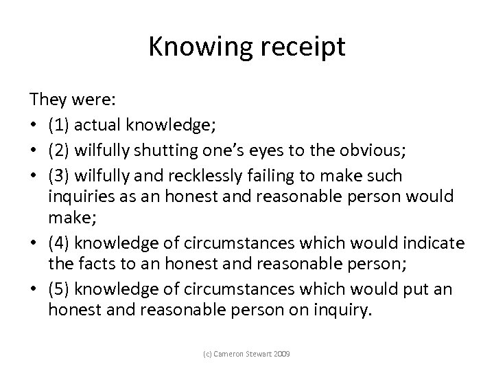 Knowing receipt They were: • (1) actual knowledge; • (2) wilfully shutting one’s eyes