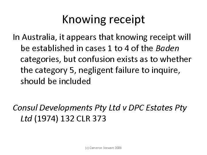 Knowing receipt In Australia, it appears that knowing receipt will be established in cases