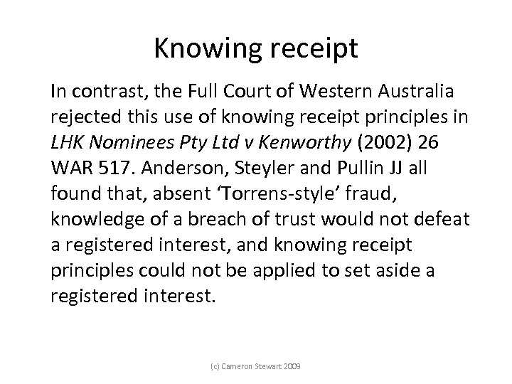 Knowing receipt In contrast, the Full Court of Western Australia rejected this use of
