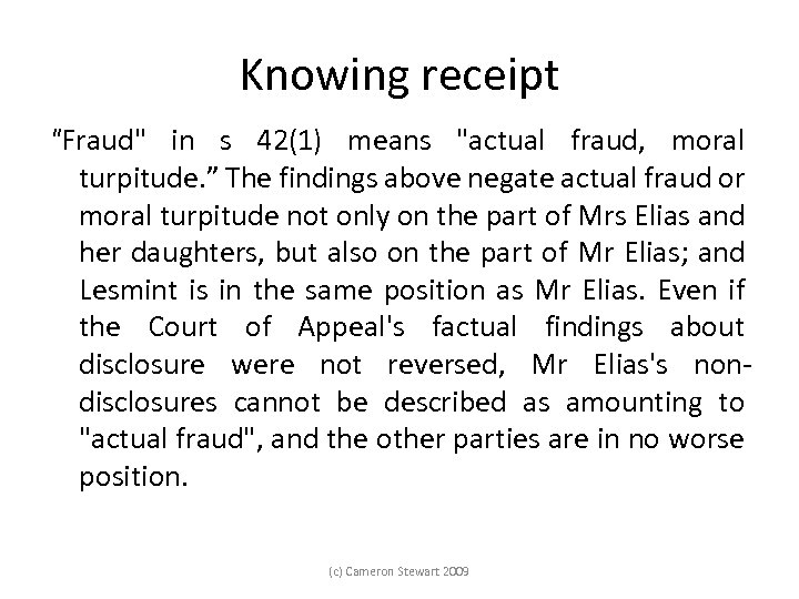 Knowing receipt "Fraud" in s 42(1) means "actual fraud, moral turpitude. ” The findings