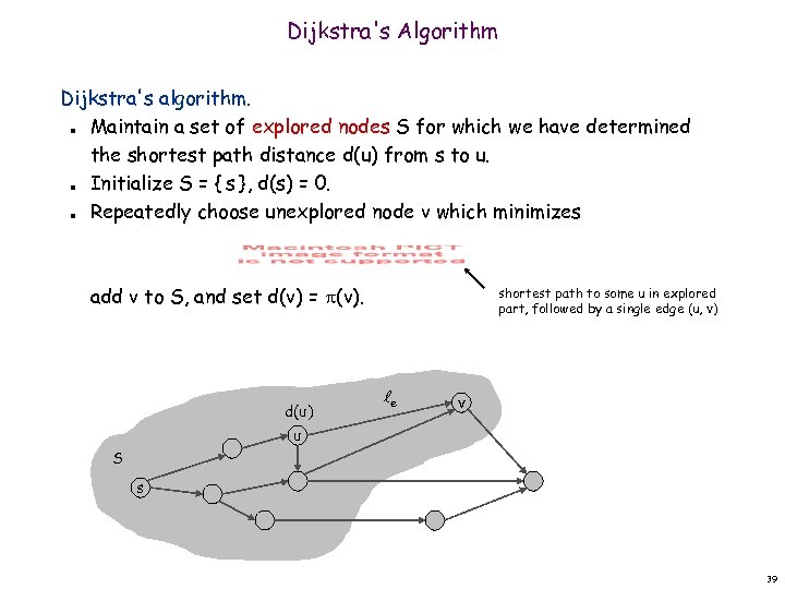 Dijkstra's Algorithm Dijkstra's algorithm. Maintain a set of explored nodes S for which we
