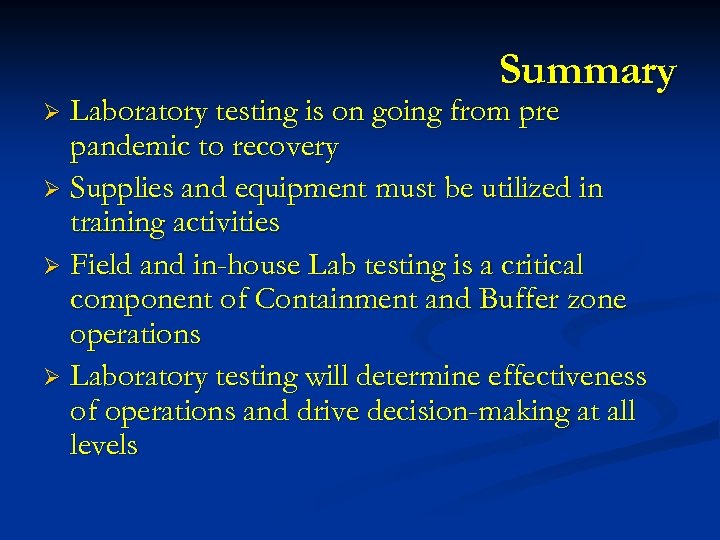 Summary Laboratory testing is on going from pre pandemic to recovery Ø Supplies and