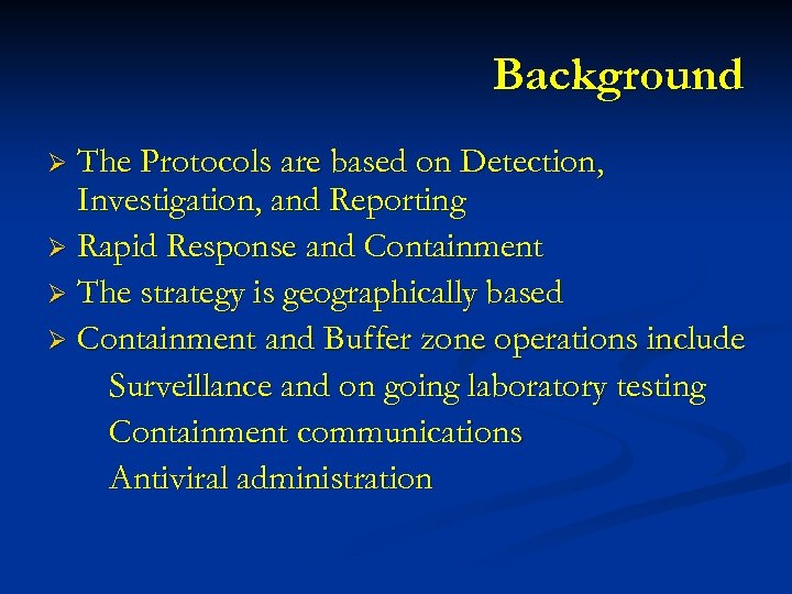 Background The Protocols are based on Detection, Investigation, and Reporting Ø Rapid Response and