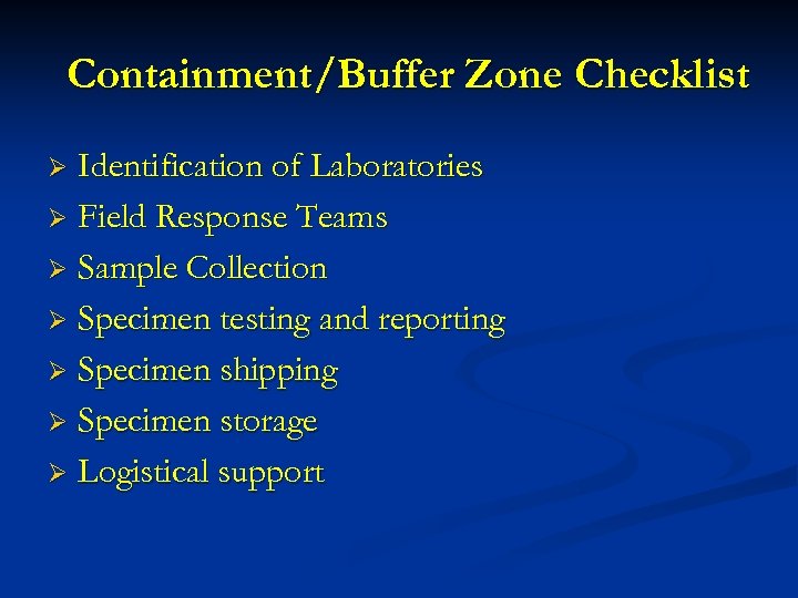Containment/Buffer Zone Checklist Identification of Laboratories Ø Field Response Teams Ø Sample Collection Ø