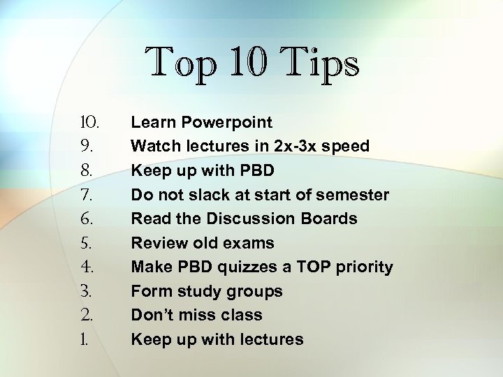 Top 10 Tips 10. 9. 8. 7. 6. 5. 4. 3. 2. 1. Learn