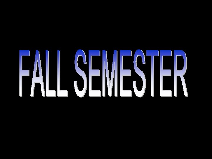 Fall Semester 