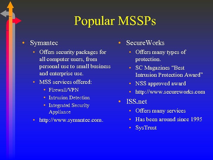Popular MSSPs • Symantec • Offers security packages for all computer users, from personal