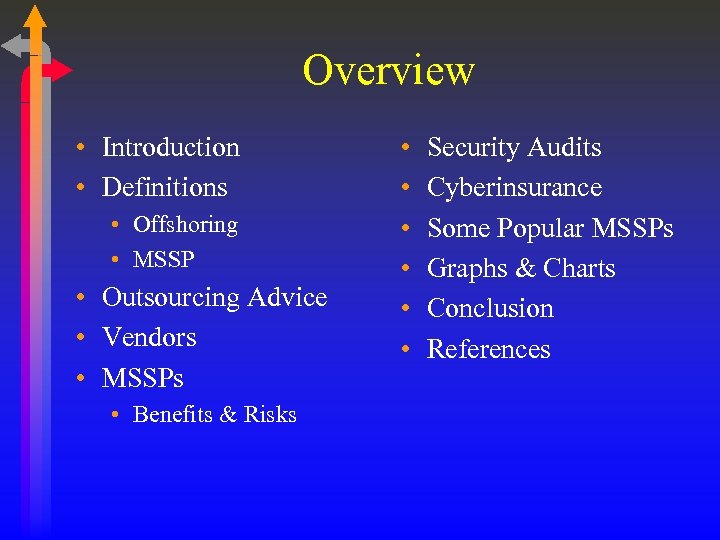 Overview • Introduction • Definitions • Offshoring • MSSP • Outsourcing Advice • Vendors
