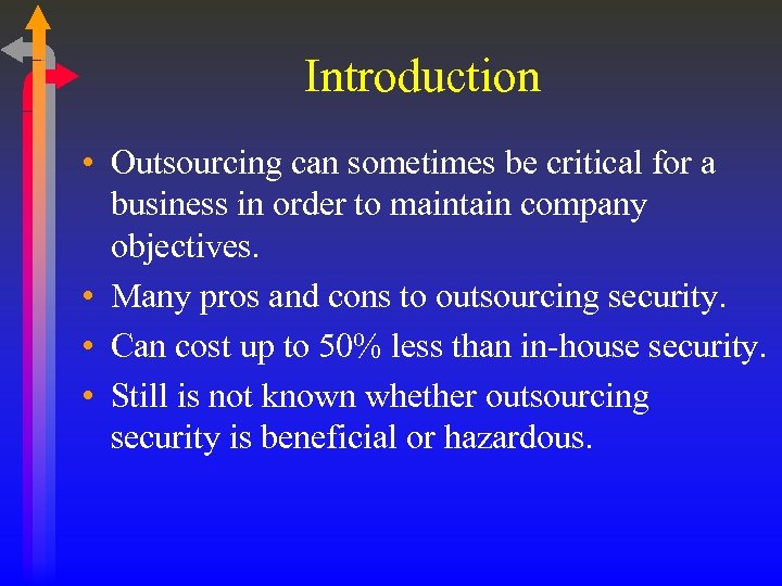 Introduction • Outsourcing can sometimes be critical for a business in order to maintain