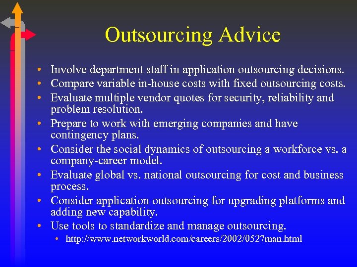 Outsourcing Advice • Involve department staff in application outsourcing decisions. • Compare variable in-house