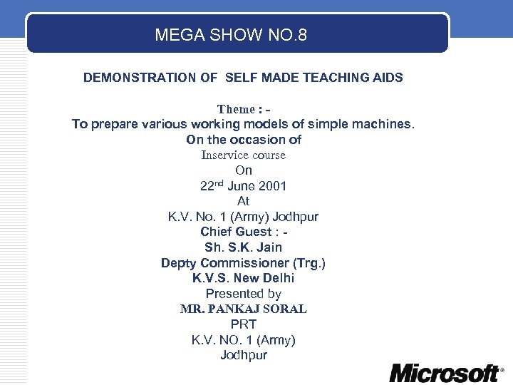 MEGA SHOW NO. 8 DEMONSTRATION OF SELF MADE TEACHING AIDS Theme : To prepare