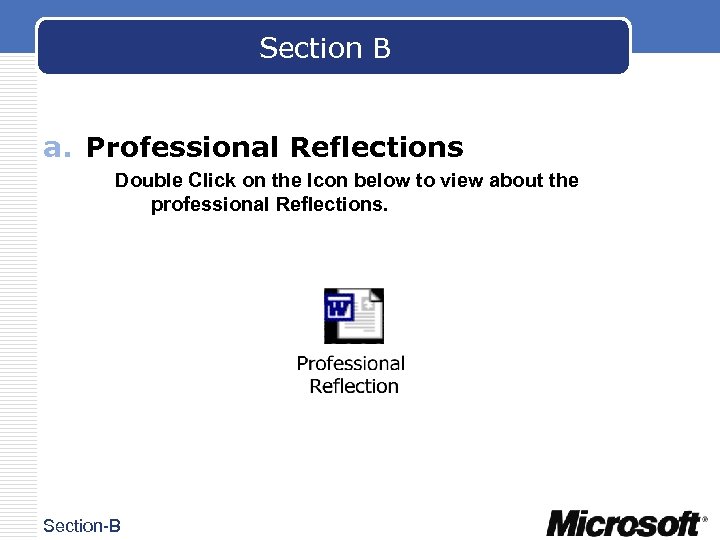 Section B a. Professional Reflections Double Click on the Icon below to view about