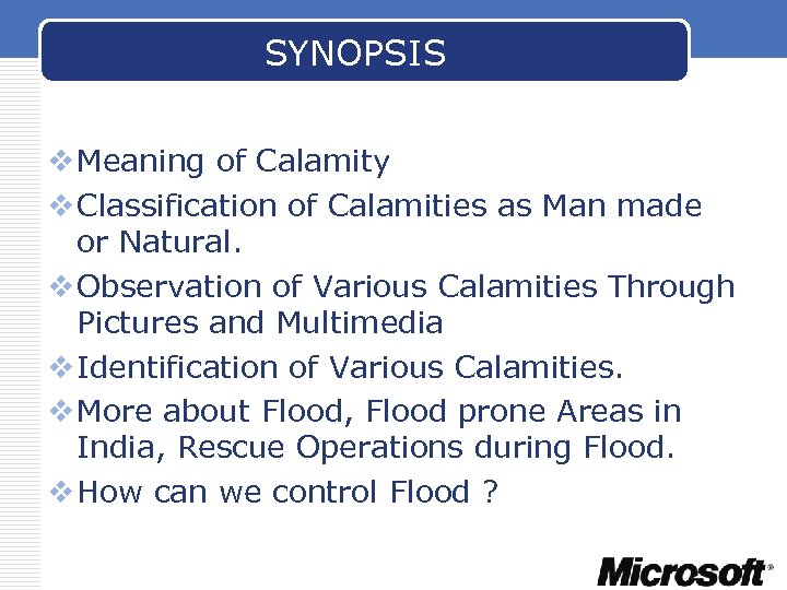 SYNOPSIS v Meaning of Calamity v Classification of Calamities as Man made or Natural.