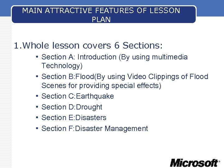 MAIN ATTRACTIVE FEATURES OF LESSON PLAN 1. Whole lesson covers 6 Sections: • Section