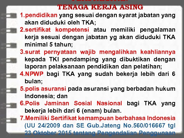 PERSYARATAN TENAGA KERJA ASING 1. pendidikan yang sesuai dengan syarat jabatan yang akan diduduki