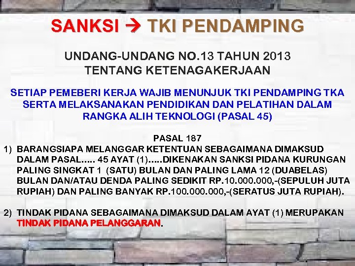 SANKSI TKI PENDAMPING UNDANG-UNDANG NO. 13 TAHUN 2013 TENTANG KETENAGAKERJAAN SETIAP PEMEBERI KERJA WAJIB