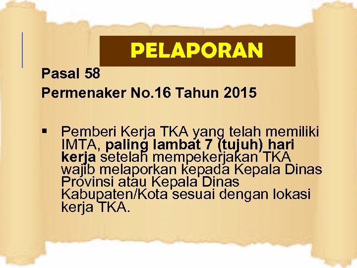 PELAPORAN Pasal 58 Permenaker No. 16 Tahun 2015 § Pemberi Kerja TKA yang telah