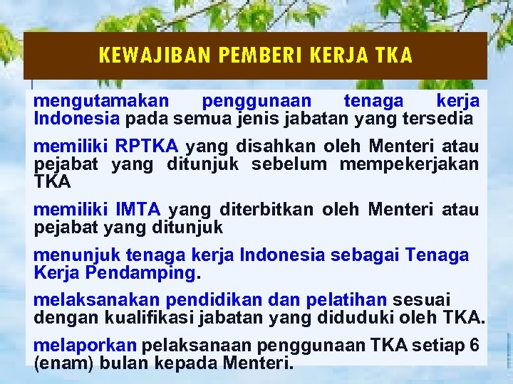 KEWAJIBAN PEMBERI KERJA TKA mengutamakan penggunaan tenaga kerja Indonesia pada semua jenis jabatan yang