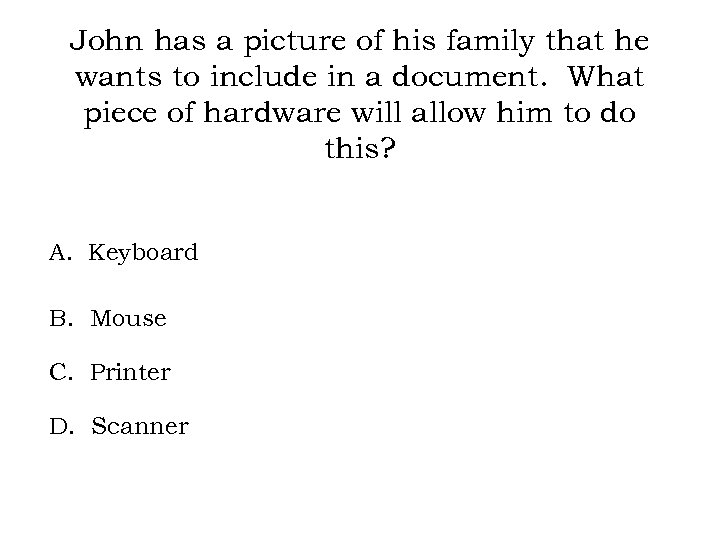 John has a picture of his family that he wants to include in a