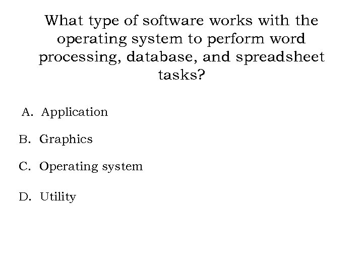 What type of software works with the operating system to perform word processing, database,