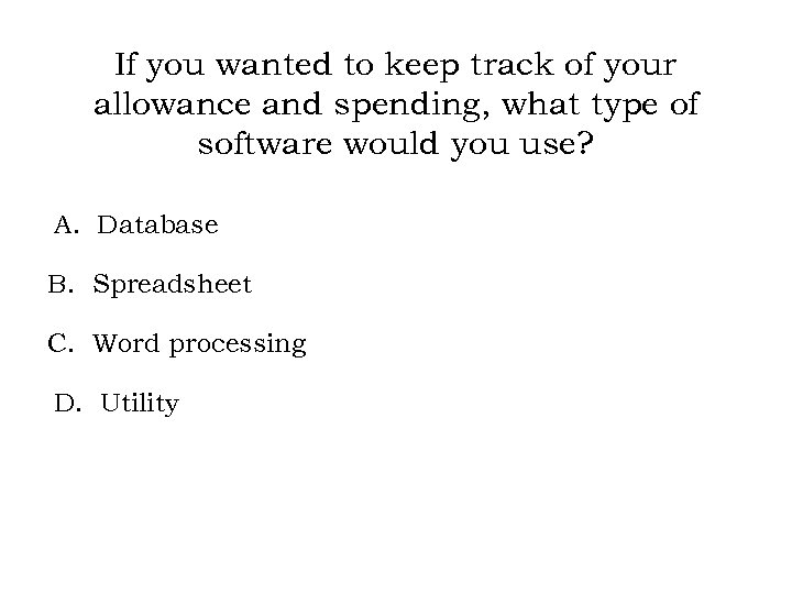 If you wanted to keep track of your allowance and spending, what type of