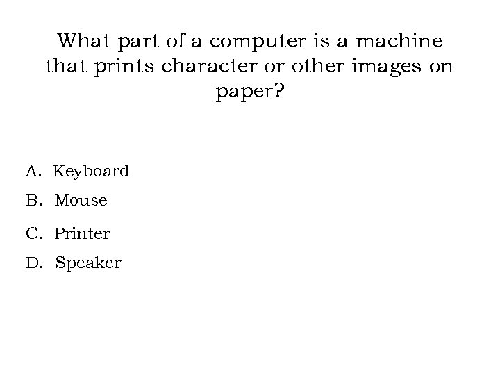What part of a computer is a machine that prints character or other images