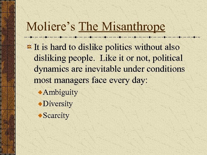 Moliere’s The Misanthrope It is hard to dislike politics without also disliking people. Like
