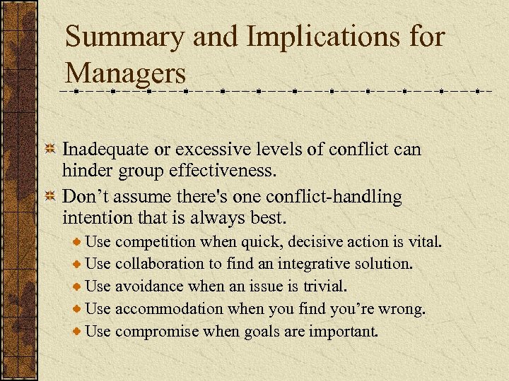 Summary and Implications for Managers Inadequate or excessive levels of conflict can hinder group