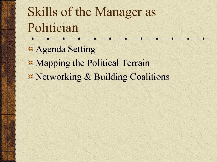 Skills of the Manager as Politician Agenda Setting Mapping the Political Terrain Networking &
