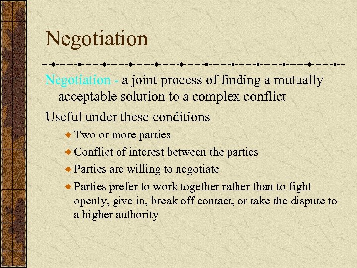Negotiation - a joint process of finding a mutually acceptable solution to a complex