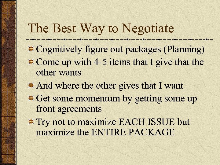 The Best Way to Negotiate Cognitively figure out packages (Planning) Come up with 4