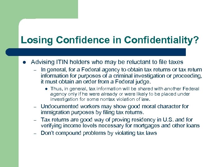 Losing Confidence in Confidentiality? l Advising ITIN holders who may be reluctant to file