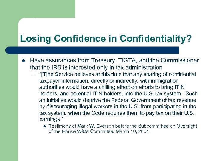 Losing Confidence in Confidentiality? l Have assurances from Treasury, TIGTA, and the Commissioner that