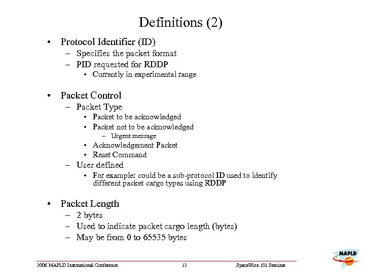 Definitions (2) • Protocol Identifier (ID) – Specifies the packet format – PID requested