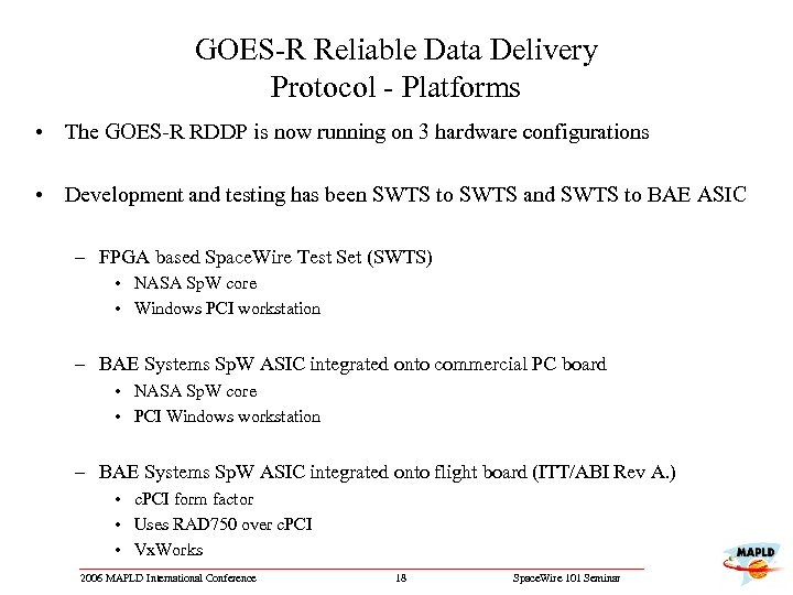 GOES-R Reliable Data Delivery Protocol - Platforms • The GOES-R RDDP is now running