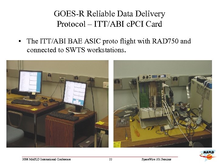 GOES-R Reliable Data Delivery Protocol – ITT/ABI c. PCI Card • The ITT/ABI BAE