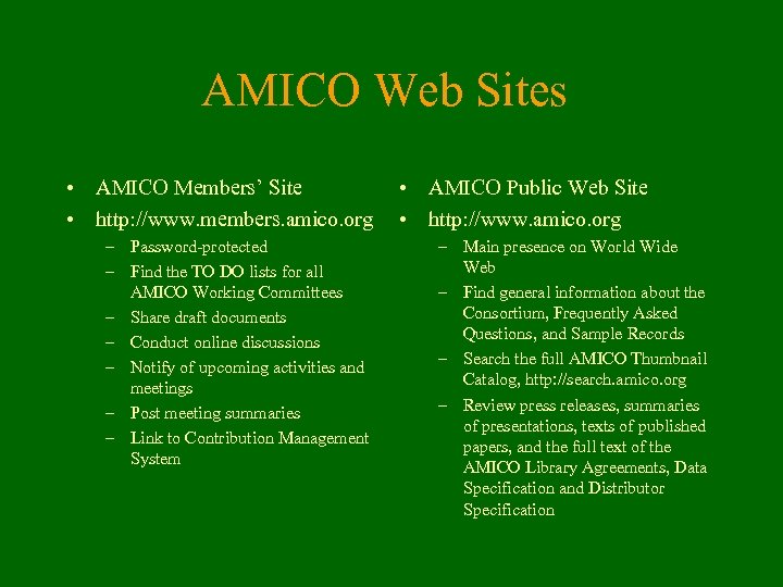 AMICO Web Sites • AMICO Members’ Site • http: //www. members. amico. org –