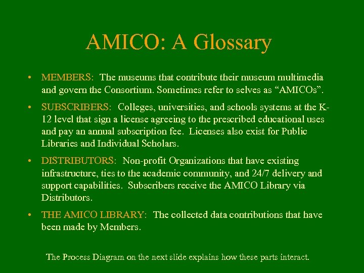 AMICO: A Glossary • MEMBERS: The museums that contribute their museum multimedia and govern