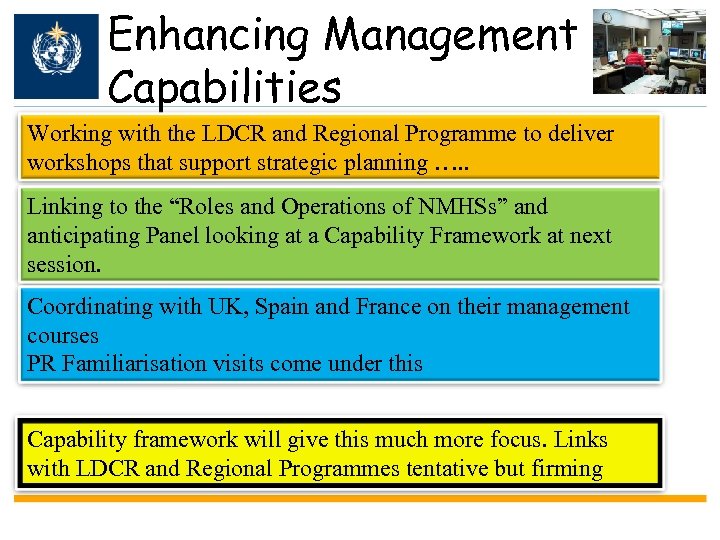 Enhancing Management Capabilities Working with the LDCR and Regional Programme to deliver workshops that